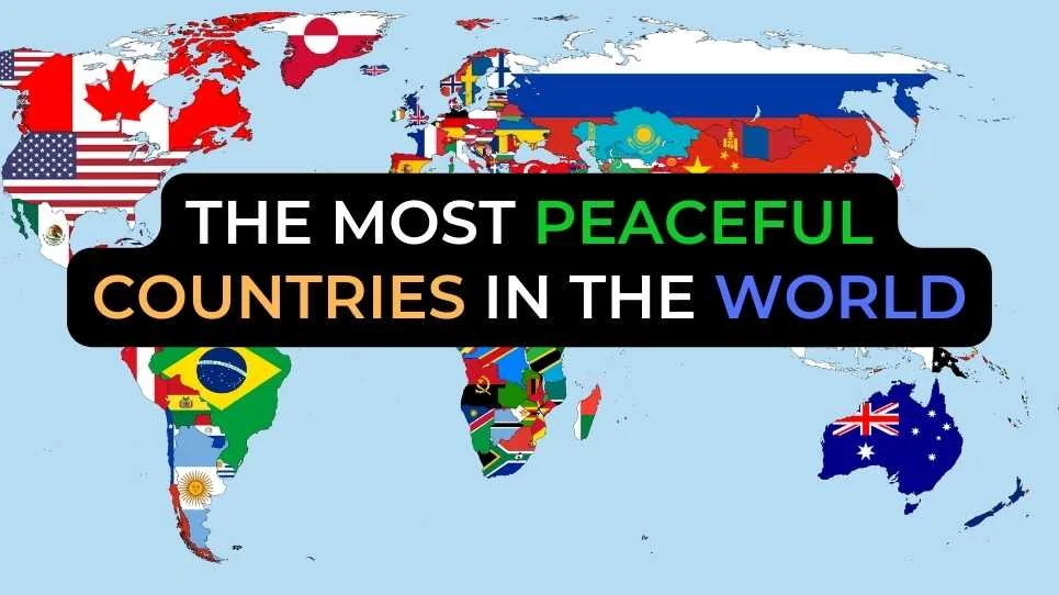 The Most Peaceful Countries in the World