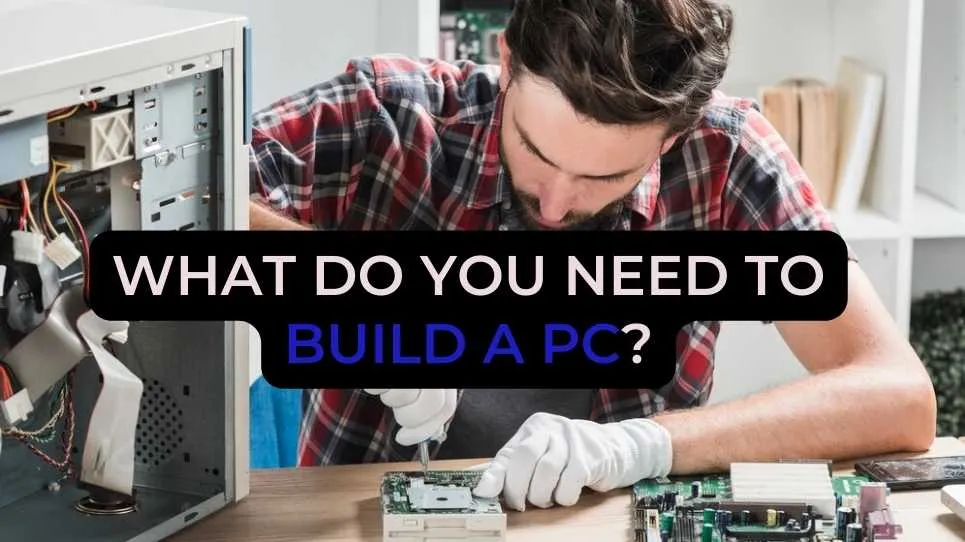 What Do You Need to Build a PC?