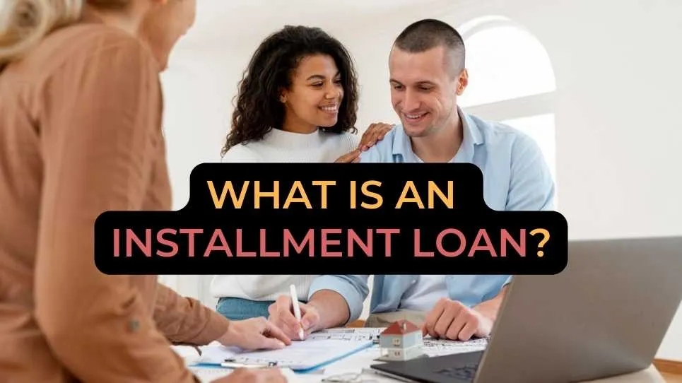 What is an installment loan?