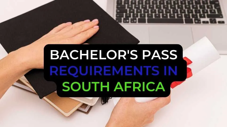 Bachelor's Pass Requirements in South Africa