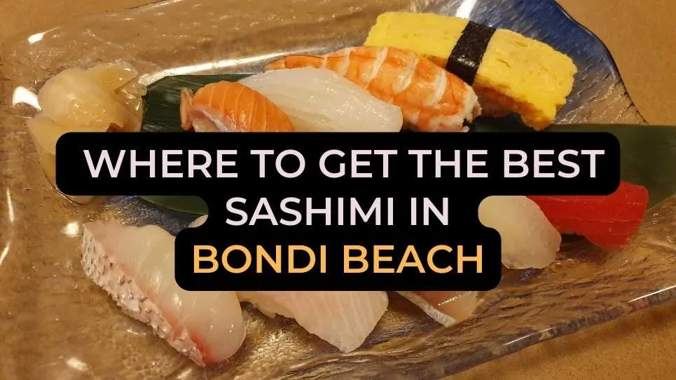 Where to Get the Best Sashimi in Bondi Beach