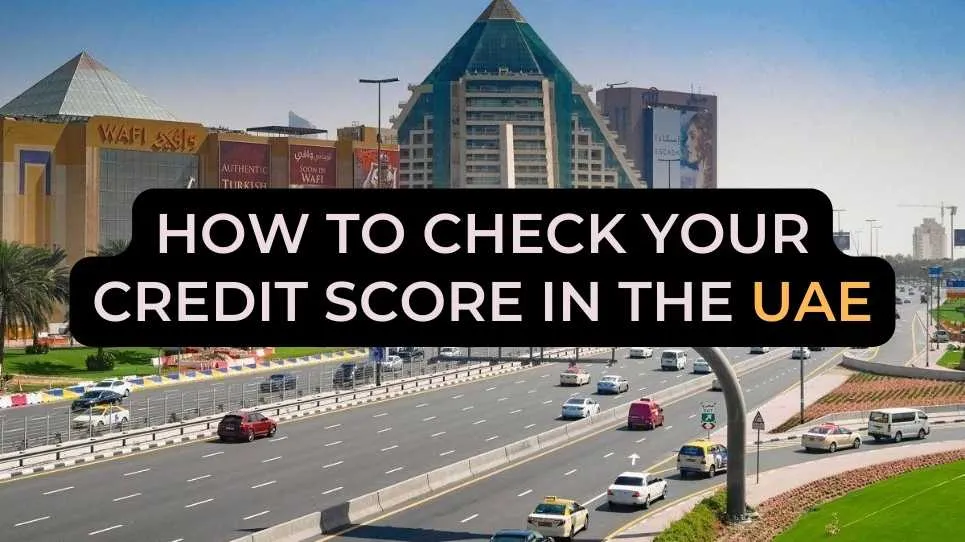 How to check your credit score in the UAE