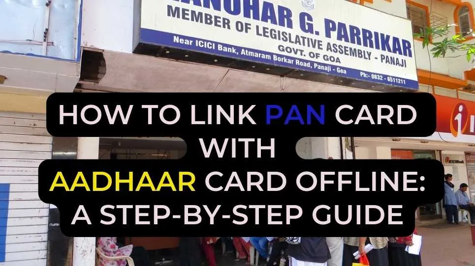 How to link PAN card with Aadhaar card offline: A step-by-step guide