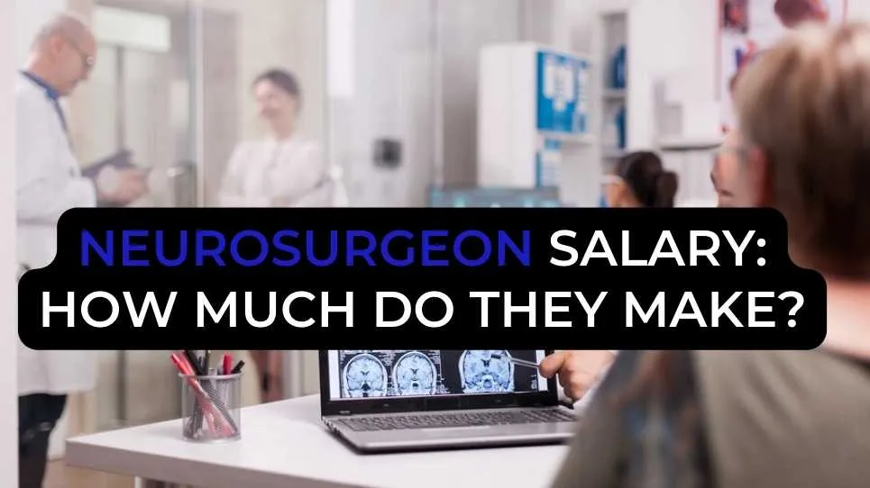 Neurosurgeon Salary: How Much Do They Make?