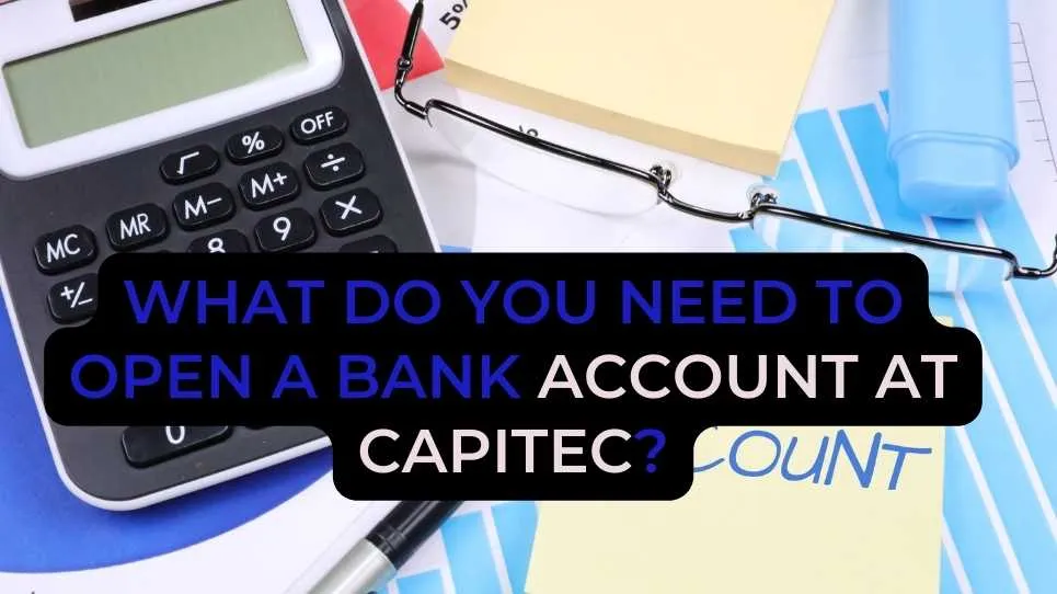 What Do You Need to Open a Bank Account at Capitec?