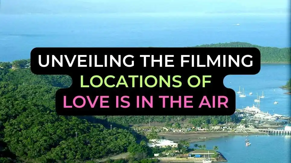 Unveiling the Filming Locations of Love Is in the Air