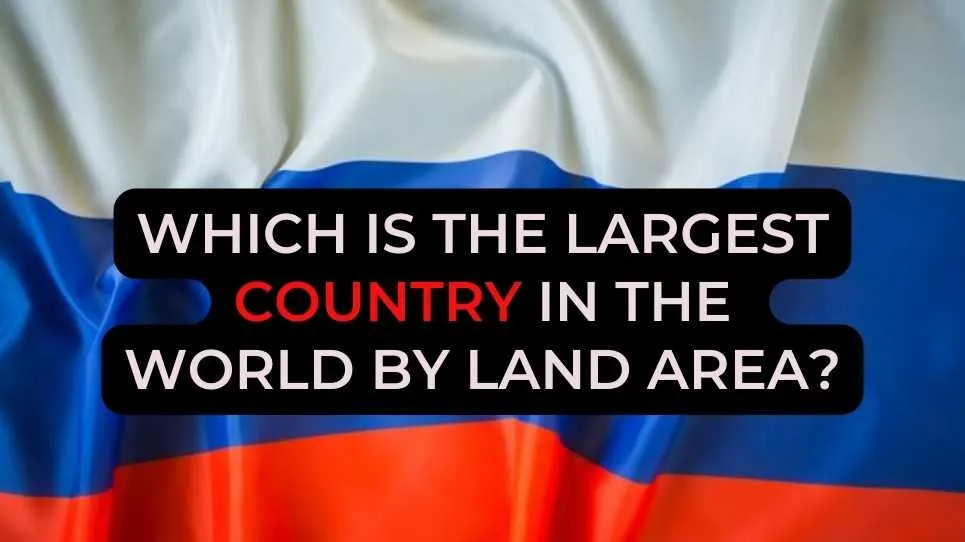 Which is the largest country in the world by land area?