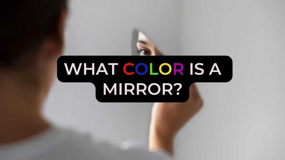 What Color is a Mirror?