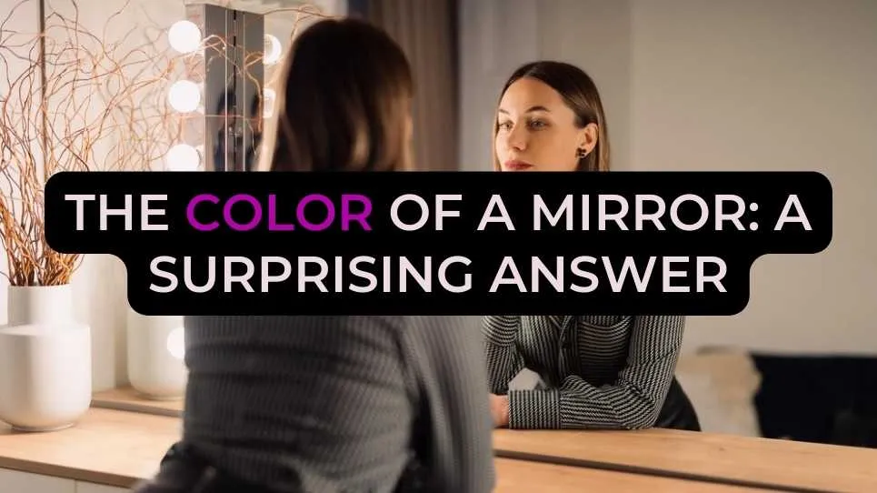 The Color of a Mirror: A Surprising Answer