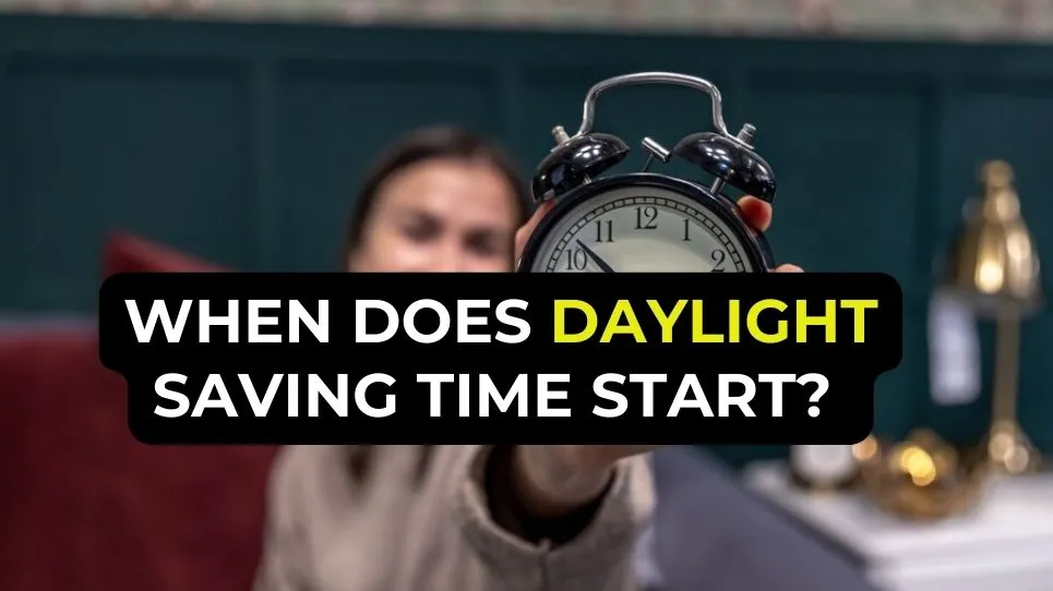 When Does Daylight Saving Time Start?