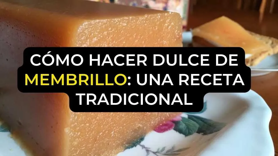 Cómo hacer dulce de membrillo: una receta tradicional con un toque de modernidad